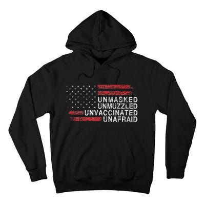 Us Flag Unmasked Unmuzzled Unvaccinated Unafraid Tall Hoodie