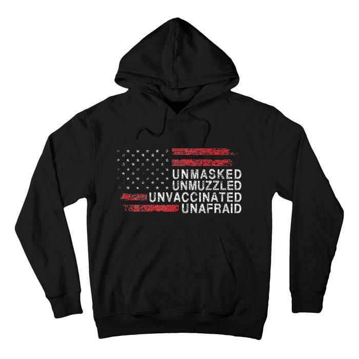 Us Flag Unmasked Unmuzzled Unvaccinated Unafraid Tall Hoodie