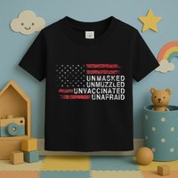 Us Flag Unmasked Unmuzzled Unvaccinated Unafraid Toddler T-Shirt