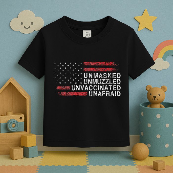 Us Flag Unmasked Unmuzzled Unvaccinated Unafraid Toddler T-Shirt