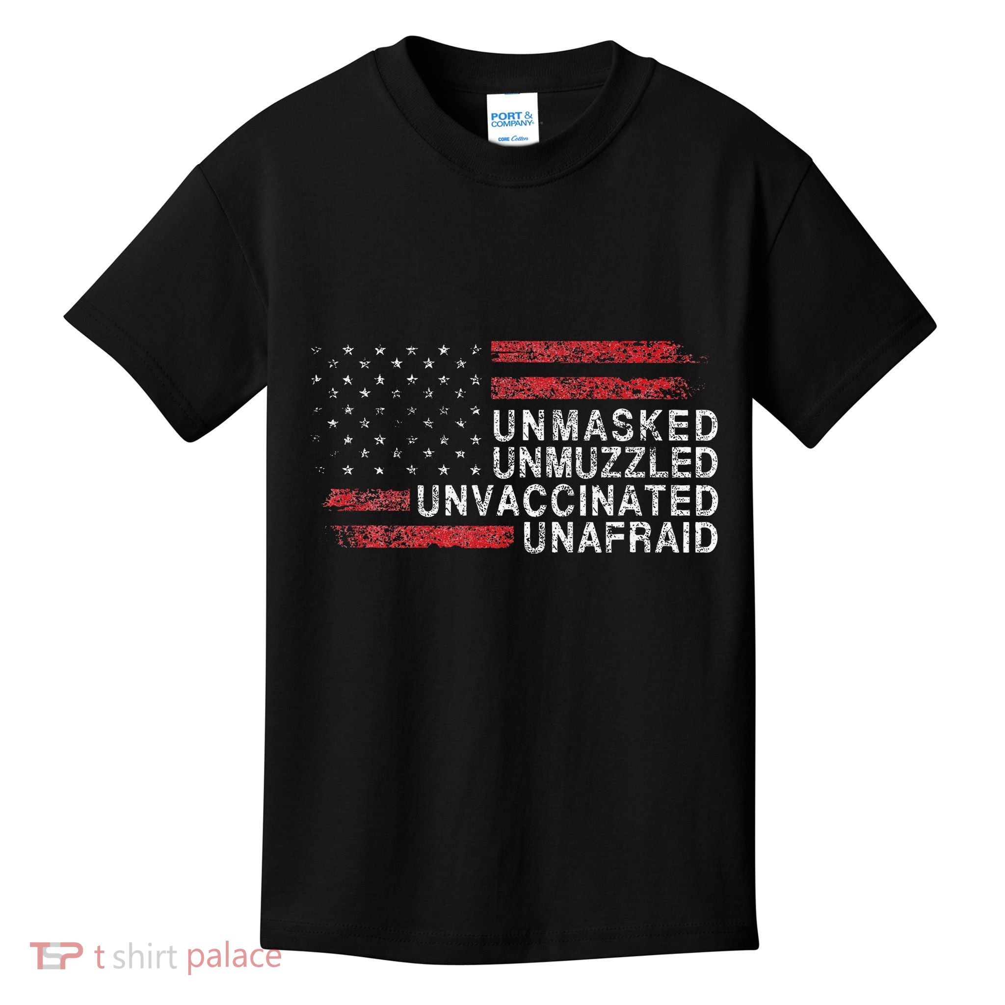 Us Flag Unmasked Unmuzzled Unvaccinated Unafraid Kids T-Shirt