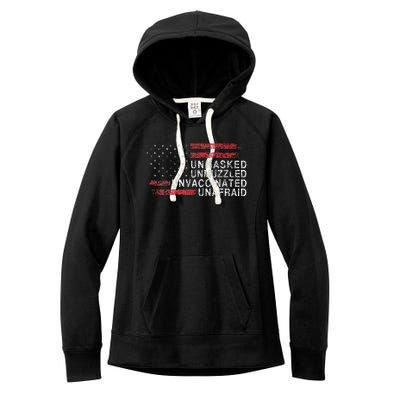 Us Flag Unmasked Unmuzzled Unvaccinated Unafraid Women's Fleece Hoodie