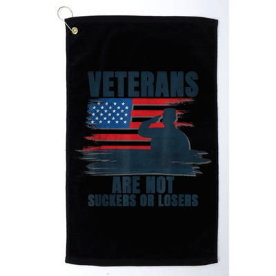 Us Flag Veterans Are Not Suckers Or Losers Gift Platinum Collection Golf Towel