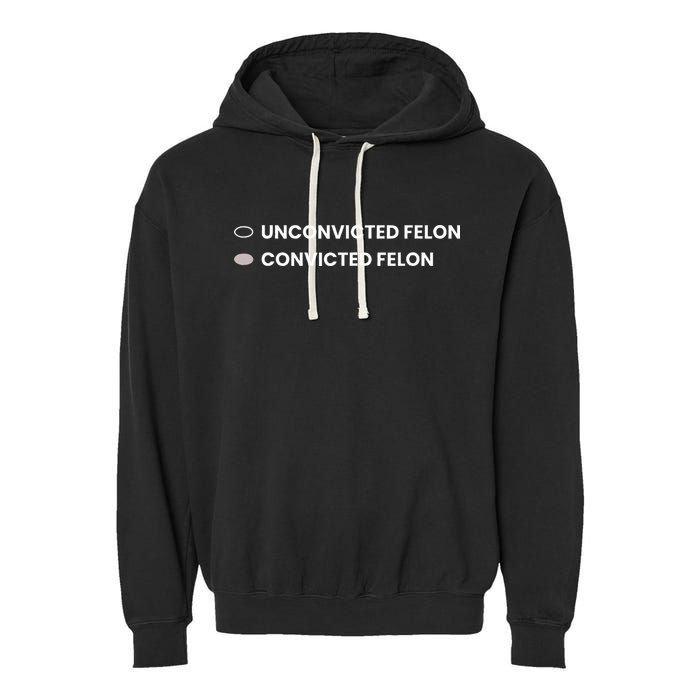 Unconvicted Felon Vs Convicted Felon Funny Ballot Paper Garment-Dyed Fleece Hoodie