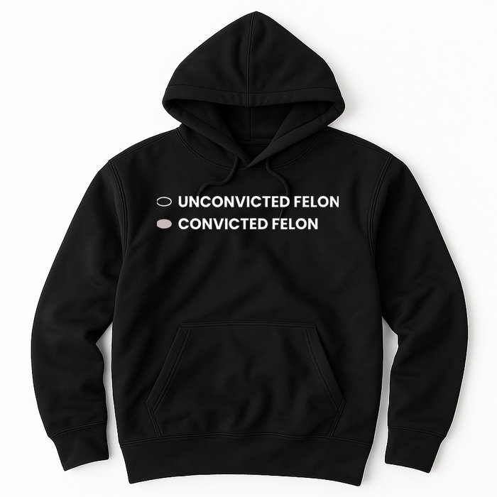 Unconvicted Felon Vs Convicted Felon Funny Ballot Paper Hoodie