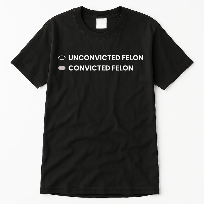 Unconvicted Felon Vs Convicted Felon Funny Ballot Paper Tall T-Shirt