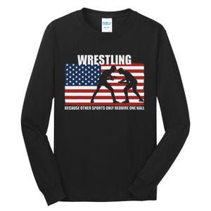 Us Flag Wrestling Because Other Sports Only Require One Ball Tall Long Sleeve T-Shirt