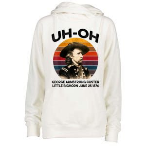 Uhoh George Armstrong Custer Little Bighorn June 25 1876 Womens Funnel Neck Pullover Hood