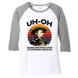 Uhoh George Armstrong Custer Little Bighorn June 25 1876 Women's Tri-Blend 3/4-Sleeve Raglan Shirt