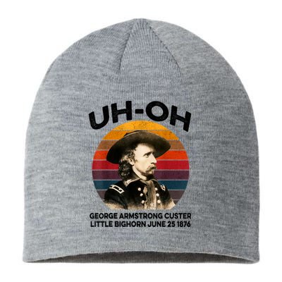 Uhoh George Armstrong Custer Little Bighorn June 25 1876 Sustainable Beanie