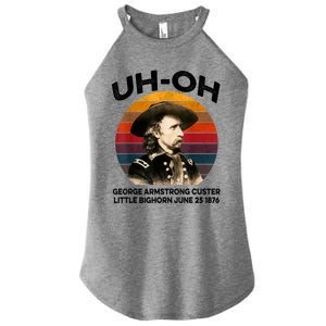 Uhoh George Armstrong Custer Little Bighorn June 25 1876 Women's Perfect Tri Rocker Tank