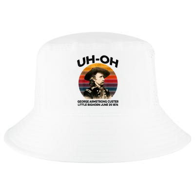 Uhoh George Armstrong Custer Little Bighorn June 25 1876 Cool Comfort Performance Bucket Hat