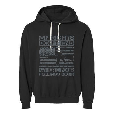 Usa Gun Flag My Rights DonT End Where Your Feelings Begin Garment-Dyed Fleece Hoodie