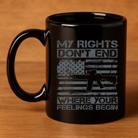 Usa Gun Flag My Rights DonT End Where Your Feelings Begin 11oz C Handle Ceramic Mug