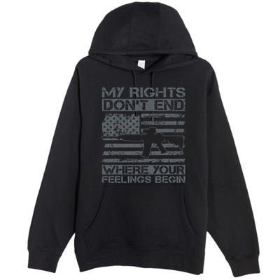 Usa Gun Flag My Rights DonT End Where Your Feelings Begin Premium Pullover Hoodie