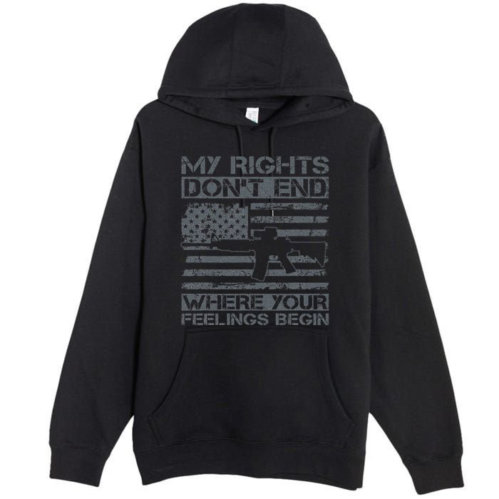 Usa Gun Flag My Rights DonT End Where Your Feelings Begin Premium Pullover Hoodie