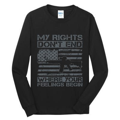 Usa Gun Flag My Rights DonT End Where Your Feelings Begin Tall Long Sleeve T-Shirt