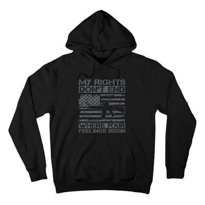 Usa Gun Flag My Rights DonT End Where Your Feelings Begin Tall Hoodie