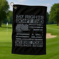 Usa Gun Flag My Rights DonT End Where Your Feelings Begin Golf Towel