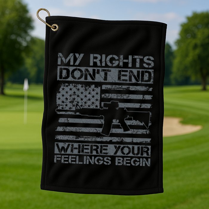 Usa Gun Flag My Rights DonT End Where Your Feelings Begin Golf Towel