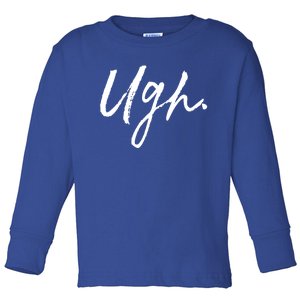 Ugh Great Gift Single Awareness Day Great Gift Toddler Long Sleeve Shirt