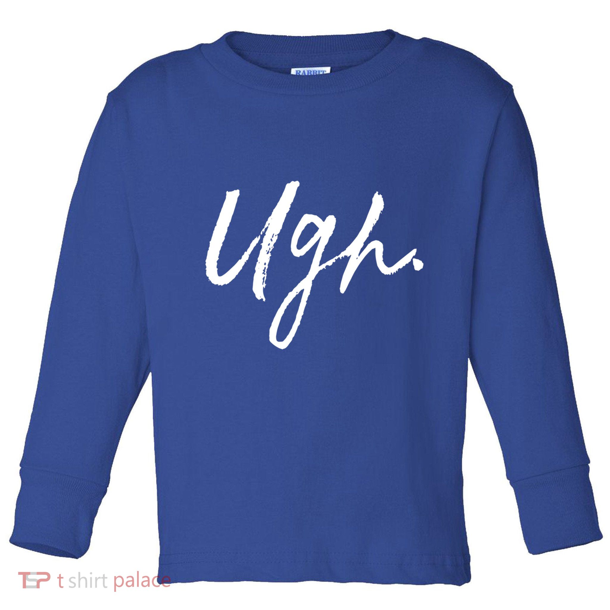 Ugh Great Gift Single Awareness Day Great Gift Toddler Long Sleeve Shirt