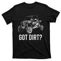 Utv Gift Got Dirt Funny Sxs Ssv Gift T-Shirt