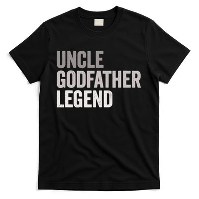 Uncle Godfather Legend For A Favorite Uncle Family Baptism T-Shirt