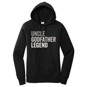 Uncle Godfather Legend For A Favorite Uncle Family Baptism Women's Pullover Hoodie