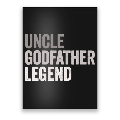 Uncle Godfather Legend For A Favorite Uncle Family Baptism Poster