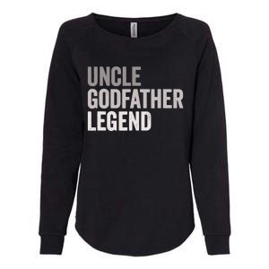 Uncle Godfather Legend For A Favorite Uncle Family Baptism Womens California Wash Sweatshirt