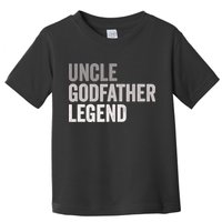 Uncle Godfather Legend For A Favorite Uncle Family Baptism Toddler T-Shirt