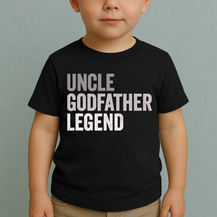 Uncle Godfather Legend For A Favorite Uncle Family Baptism Toddler T-Shirt