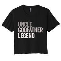 Uncle Godfather Legend For A Favorite Uncle Family Baptism Crop Top