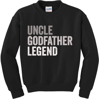 Uncle Godfather Legend For A Favorite Uncle Family Baptism Kids Sweatshirt