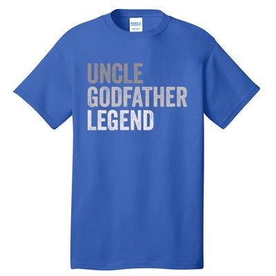 Uncle Godfather Legend Funny Gift Favorite Best Uncle Gift Tall T-Shirt