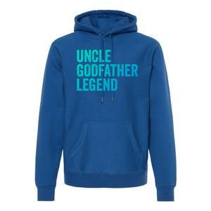 Uncle Godfather Legend Funny Gift Favorite Best Uncle Gift Premium Hoodie