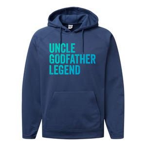 Uncle Godfather Legend Funny Gift Favorite Best Uncle Gift Performance Fleece Hoodie