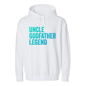 Uncle Godfather Legend Funny Gift Favorite Best Uncle Gift Garment-Dyed Fleece Hoodie