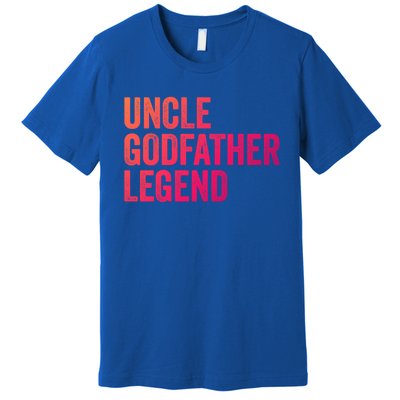 Uncle Godfather Legend Funny Gift Favorite Best Uncle Gift Premium T-Shirt