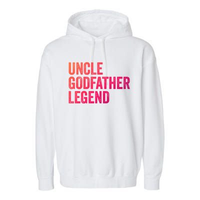 Uncle Godfather Legend Funny Gift Favorite Best Uncle Gift Garment-Dyed Fleece Hoodie