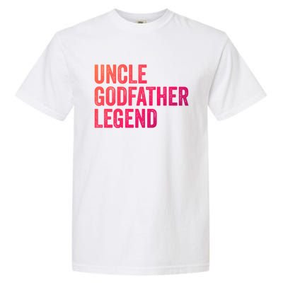 Uncle Godfather Legend Funny Gift Favorite Best Uncle Gift Garment-Dyed Heavyweight T-Shirt