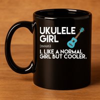 Ukulele Girl Like A Norm Girl But Cooler 11oz C Handle Ceramic Mug