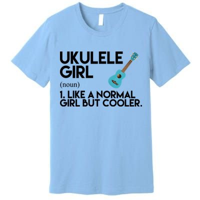 Ukulele Girl Like A Norm Girl But Cooler Premium T-Shirt