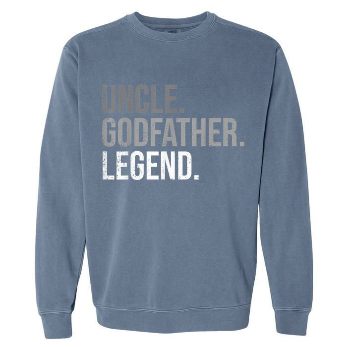  Uncle Godfather Legend Best Godfather Proposal Baptism Garment-Dyed Sweatshirt