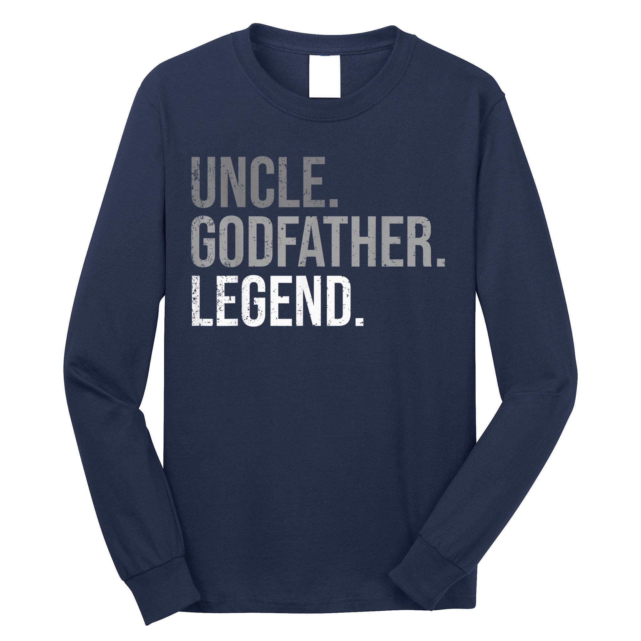 Uncle Godfather Legend Best Godfather Proposal Baptism Long Sleeve Shirt