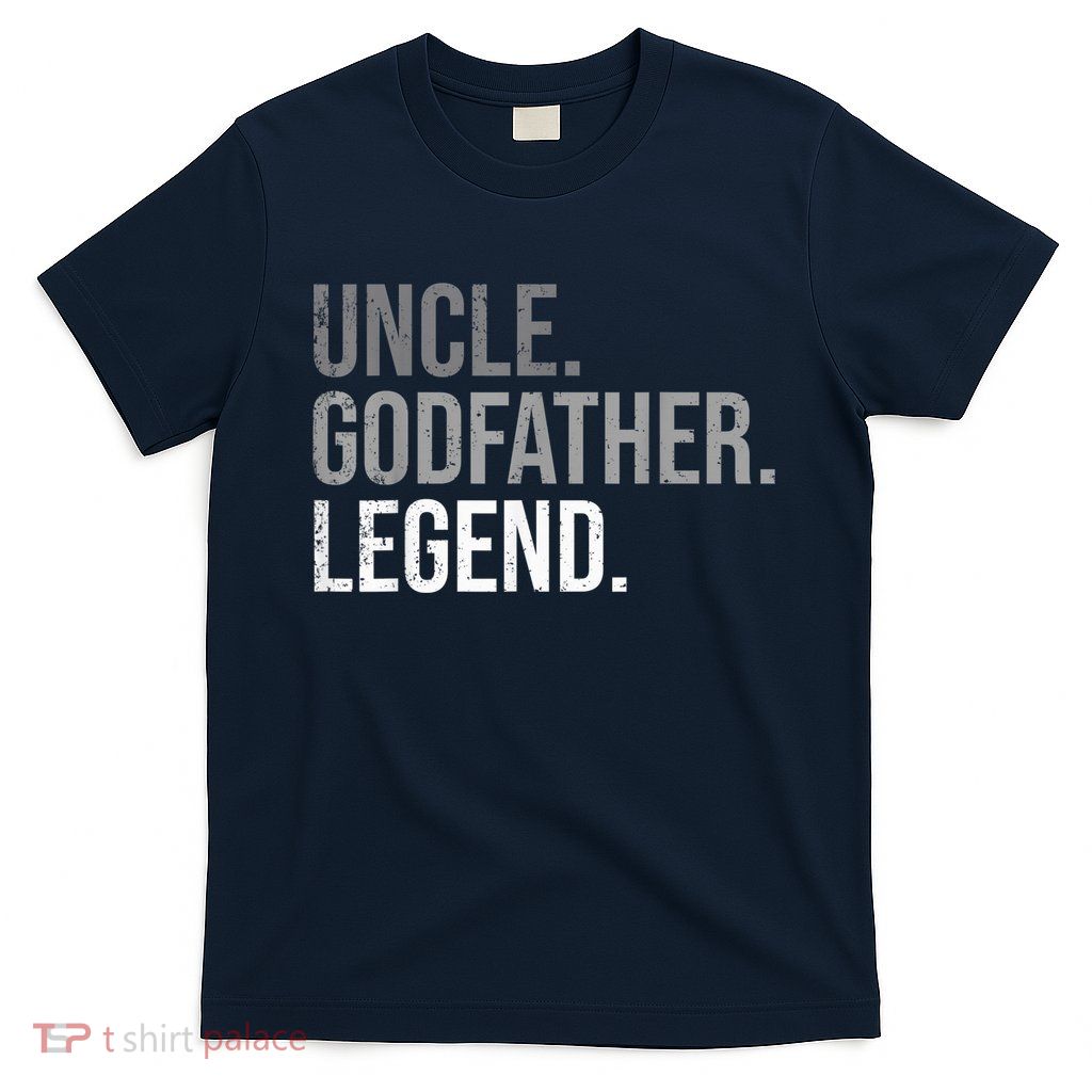  Uncle Godfather Legend Best Godfather Proposal Baptism T-Shirt