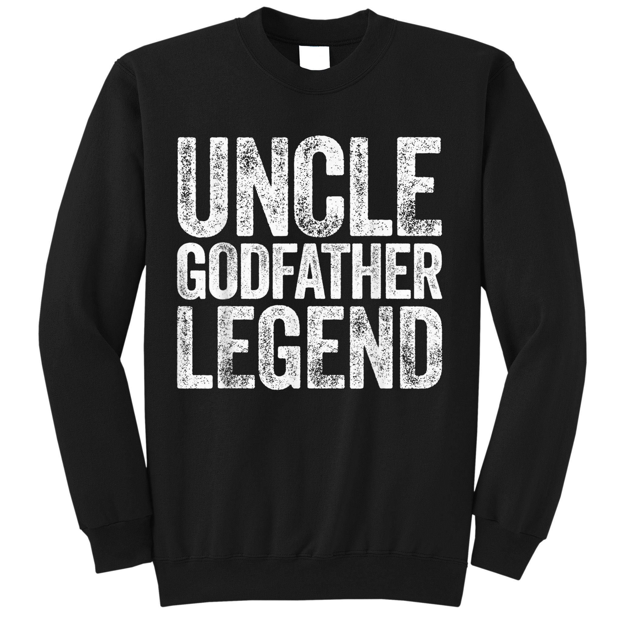  Uncle Godfather Legend Shirt Sweatshirt