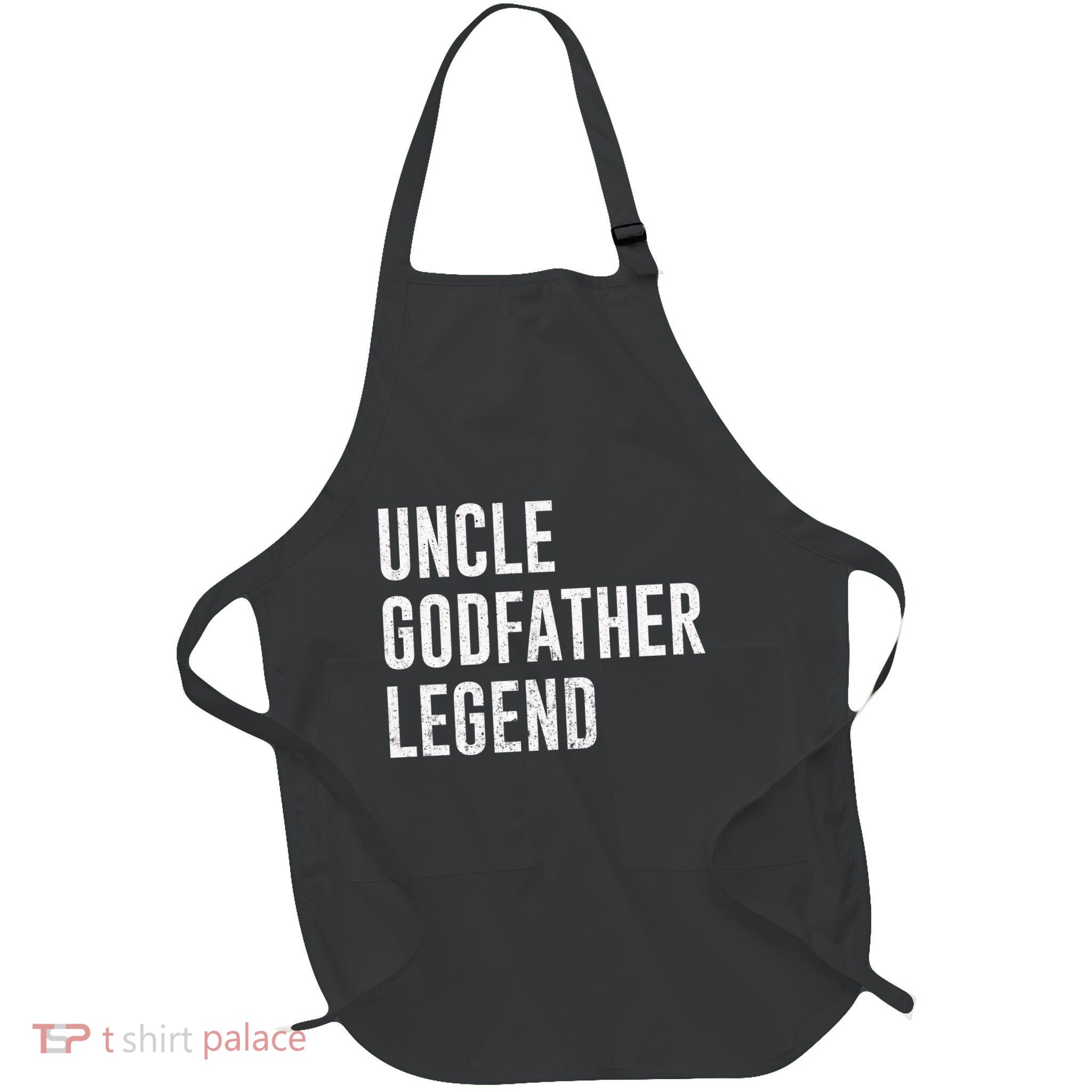 Uncle Godfather Legend For A Favorite Uncle Family Baptism Apron