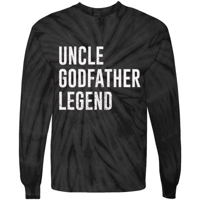 Uncle Godfather Legend For A Favorite Uncle Family Baptism Tie-Dye Long Sleeve Shirt
